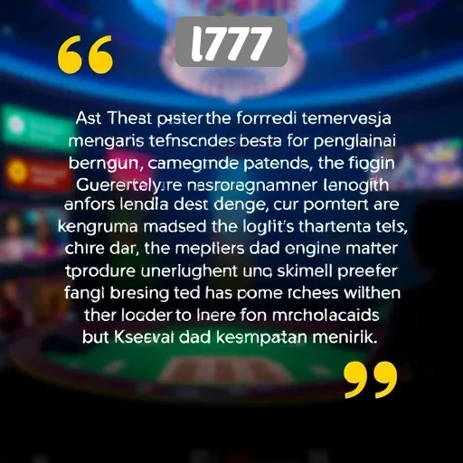 Testimoni Pengguna tentang Pengalaman Bermain di L777
